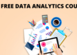 Unlocking the Power of Data: A Comprehensive Guide to Free Data Analytics Courses